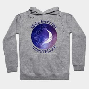 Make Every Day InterSTELLAR Hoodie